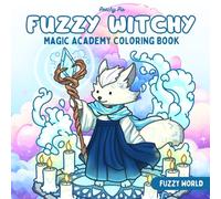 Fuzzy Witchy Magic Academy Coloring Book: Fluffy Witch and Wizard Fantasy Scenes for Adults and Teens (Journey in Fuzzy World)