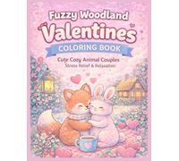 Fuzzy Woodland Valentines Coloring Book: Cute Cozy Animal Couples • Stress Relief & Relaxation