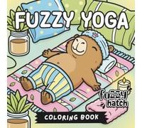 Fuzzy Yoga - A Bold and Easy Coloring Book: Cute Animals Practicing Mindfulness and Simple Yoga Poses, Cozy Designs for Stress Relief | Bold Lines for Adults, Seniors and Teens