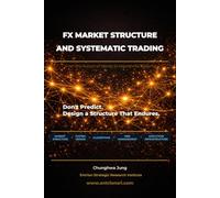 FX Market Structure and Systematic Trading: From the Nature of Money to Algorithmic Systems