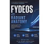 FydeOS v22 Radiant Anatomy: The Complete Beginner's Guide & Technical Handbook: 1