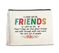FYDHQSS Divertidos regalos de amistad para mujeres, regalos para mejor amiga, mejor amiga, mejor amiga, alma, hermana, cumpleaños, Navidad, bolsa de cosméticos con cremallera "I Hope We're Friends