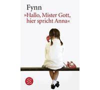 Fynn Helga Heller-Neumann »Hallo, Mister Gott, hier spricht Anna« (Tapa blanda)