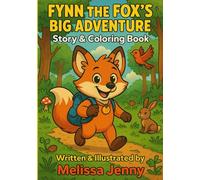 Fynn’s Big Adventure: Written & illustrated by Melissa Jenny: 2 (Fynn the Fox)