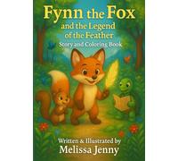 Fynn the Fox & The Legend of the Feather: Story and Coloring book
