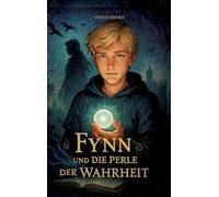 Fynn und die Perle der Wahrheit: Betritt eine Welt voller Magie, Zauberei und spannender Abenteuer mit den Freunden Fynn, Ed und Jennica.
