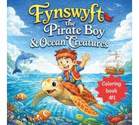 Fynswyft the pirate boy & ocean creatures coloring book: Fun pages for relaxation and stress relief - suitable kids and adults (The adventures of Fynswyft the pirate boy)