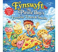 Fynswyft the Pirate Boy's Favorite Treats & Snacks: all ages coloring book #3 (The adventures of Fynswyft the pirate boy)