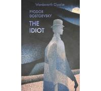 Fyodor Dostoevsky The Idiot (Tapa blanda) Wordsworth Classics (Importación USA)