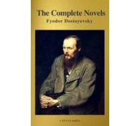 Fyodor Dostoyevsky: The Complete Novels ( A To Z Classics ) (ebook)