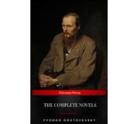 Fyodor Dostoyevsky: The Complete Novels (ebook)