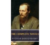 Fyodor Dostoyevsky: The Complete Novels (ebook)