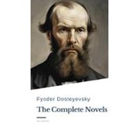 Fyodor Dostoyevsky: The Complete Novels (ebook)