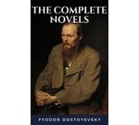 Fyodor Dostoyevsky: The Complete Novels (ebook)