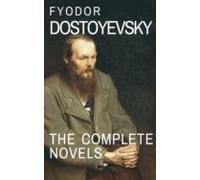 Fyodor Dostoyevsky: The Complete Novels (ebook)