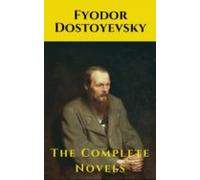 Fyodor Dostoyevsky: The Complete Novels (ebook)