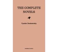 Fyodor Dostoyevsky: The Complete Novels (ebook)