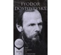 Fyodor Dostoyevsky: The Complete Novels (the Giants Of Literature - Bo