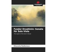 Fyodor Drushinin: Sonata for Solo Viola: The origins of the viola in Russia