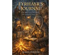 Fyrhayr's Journal: The Written Records of a Young Half-Elf