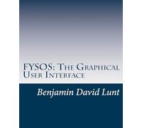 FYSOS: The Graphical User Interface: 6 (Fysos: Operating System Design)