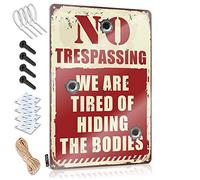 FZFN Decoración de porche para exteriores, colección decorativa | No Trespassing We Are Tired Of Hiding The Bodies Retro para patio y sala de estar (30 x 40 cm)