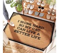 FZFN Felpudo con texto en inglés "I Work Hard So My Cat Can Live A Better Life", para el suelo del baño, de fibra de coco, caprichoso, de perfil bajo, para interiores, caravanas, patio, lavable