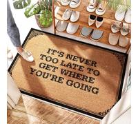 FZFN Tapete de barro para puerta de entrada interior con texto en inglés "It's Never Too Late To Get Where You're Going - Circle Time | Alfombra de goma para exteriores y exteriores, para puerta