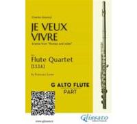 G Alto Flute : Je Veux Vivre For Flute Quartet (ebook)