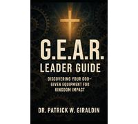 G.E.A.R. What God had Equipped you with.: Discerning your God given Equipment - Leader Guide