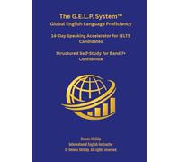 G.E.L.P System™ 14-Day IELTS Speaking Booster: A Self-Study Workbook to Improve Fluency, Structure, and Confidence for IELTS Speaking