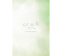 G.E.M.S by Jade: A Gratitude Journal for Reflection, Encouragement, and Intentional Living for Women