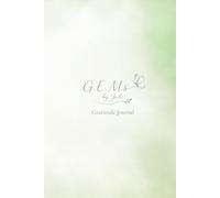 G.E.M.S by Jade: A Gratitude Journal: for Reflection, Encouragement, and Intentional Living for Women
