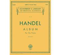 G.f. handel: album (tweny-two favourite pieces) piano: Schirmer Library of Classics Volume 43 Piano Solo (Schirmer's Library of Musical Classics)