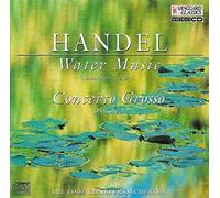 G.F. Handel - G.F. Handel : Water Music - Concerto Grosso