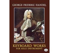 G.f. handel: keyboard works for solo instruments piano (Dover Classical Piano Music)
