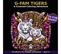 G-Fam Tigers - A Crowned Coloring Adventure: 24 Cute & Easy Tiger Coloring Pages for Kids Ages 3-7: Crowned White Tigers, a Cub, Crowns & Jewels, ... - Big Bold Lines, Printed Single-Sided