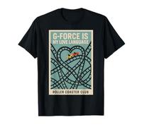 G-Force es mi lenguaje de Amor | Montaña Rusa | Parque temático Camiseta