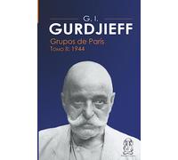 G.I. Gurdjieff, Grupos París 1944, Tomo II