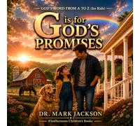 G is for God's Promises: A God's Word from A to Z (for Kids) Book