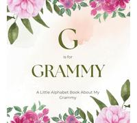 G is for Grammy: A Little Alphabet Book About My Grammy