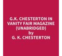 G.k. Chesterton In Vanity Fair Magazine (unabridged) (audiolibro)