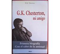 G.K. Chesterton, Mi Amigo (Historia y Biografías)