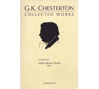 G.K. Chesterton Volume 12: Father Brown Stories Part 1: Father Brown Stories, Part 1 Volume 12 (Collected Works of G.K. Chesterton)