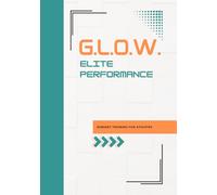 G.L.O.W. Elite Performance: Mindset Training For Athletes