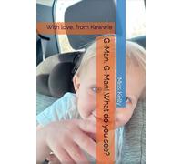 G-Man, G-Man! What do you see?: With love, from Kewwie