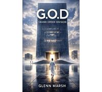 G.O.D: Grand Order Division - A Philosophical Science Fiction Novel About Order and Human Autonomy (G.O.D - The Grand Order Division Series)