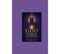 G.O.D The Generator The Operator and The Destroyer: Who do you choose to be?
