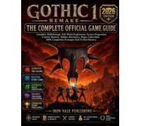 G O T H I C 1 REMAKE: COMPLETE OFFICIAL GAME GUIDE Complete Walkthrough, Full World Exploration, Faction Progression, Combat Mastery, Hidden ... 100% Completion Strategies End-To-End Mastery