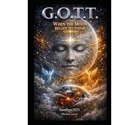 G.O.T.T. - When the moon began to think: 1